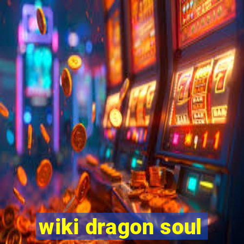 wiki dragon soul